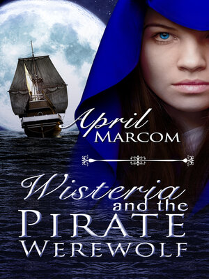 cover image of Wisteria and the Pirate Werewolf
